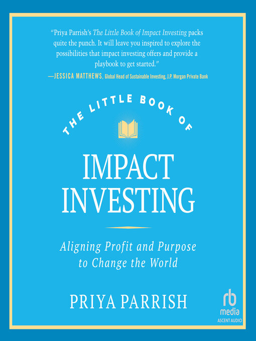 Title details for The Little Book of Impact Investing by Priya Parrish - Available